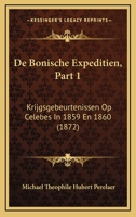 De Bonische Expeditien, Part 1: Krijgsgebeurtenissen Op Celebes In 1859 En 1860 (1872) 1168118506 Book Cover