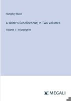 A Writer's Recollections; In Two Volumes: Volume 1 - in large print 338733219X Book Cover