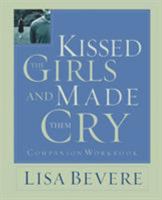Kissed the Girls and Made Them Cry Workbook 0785261133 Book Cover