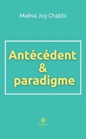 Antécédent et paradigme B0B2BQSLTZ Book Cover