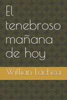 El tenebroso mañana de hoy B08BW5Y1WT Book Cover