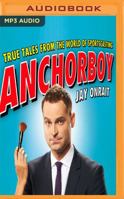 Anchorboy: True Tales from the World of Sportscasting 1978631421 Book Cover
