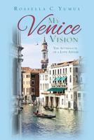 My Venice Vision: The Aftermath of a Love Affair 0988973847 Book Cover