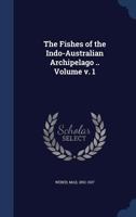 The fishes of the Indo-Australian Archipelago .. Volume v. 1 1340168731 Book Cover