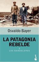 La Patagonia Rebelde I 9871144709 Book Cover