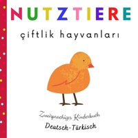 Nutztiere | Çiftlik Hayvanlari | Zweisprachiges Kinderbuch Türkisch Deutsch: Türkisch Lernen Für Kinder Und Für Anfänger | Çocuklar Için Resimli Kitap Türkçe Almanca | Bebek Kitaplari (German Edition) B09Q1S9H5P Book Cover