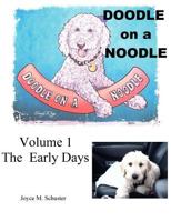 Doodle on a Noodle: VOLUME 1 The Early Days 0692685693 Book Cover