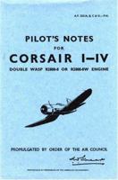 Chance Vought Corsair I-iv -pilot's Notes 0859790711 Book Cover