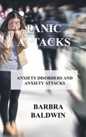 Panic Attacks: Anxiety Disorders and Anxiety Attacks 1803034432 Book Cover