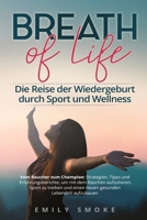 Breath of Life: Vom Raucher zum Champion: Strategien, Tipps und Erfahrungsberichte, um mit dem Rauchen aufzuhören, Sport zu treiben un B0CQRR4GNF Book Cover