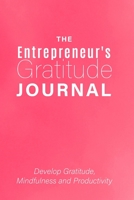The Entrepreneur's Gratitude Journal Girl Boss Hustlers Ambitious: Pink Daily Notebook Size 6x9 Inches 120 Pages 1660371120 Book Cover