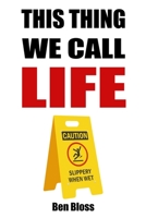 This Thing We Call Life 1312493291 Book Cover