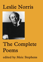 Leslie Norris: Complete Poems 1854114670 Book Cover