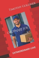 ORDINARY JOE: EXTRAORDINARY LOVE B0GMR9FCMC Book Cover