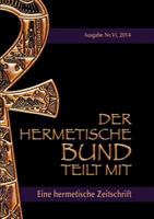 Der hermetische Bund teilt mit: Hermetische Zeitschrift Nr. 6/2014 3735720102 Book Cover