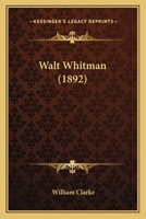 Walt Whitman (1892) 1163889210 Book Cover