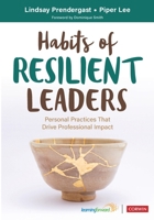 Habits of Resilient Leaders : Personal Practices That Drive Professional Impact 1071962868 Book Cover