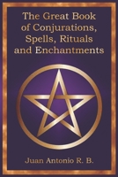 The Great Book of Conjurations, Spells, Rituals and Enchantments B0GBY53LZV Book Cover