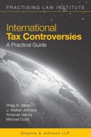 International Tax Controversies: A Practical Guide 1402429754 Book Cover