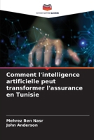 Comment l'intelligence artificielle peut transformer l'assurance en Tunisie (French Edition) 6209984959 Book Cover