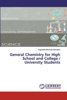 General Chemistry for High School and College / University Students 6200530513 Book Cover