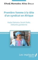 Première femme à la tête d'un syndicat en Afrique: Hadja Rabiatou Serah Diallo, militante guinéenne (French Edition) 2343113564 Book Cover