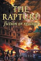 The Rapture, Fiction or Reality? 1633387143 Book Cover