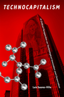 Technocapitalism: A Critical Perspective on Technological Innovation and Corporatism 1439900434 Book Cover