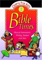 Bible Times: Musical Instruments, Writing, Baskets And Mats (Bible Crafts) 0825473098 Book Cover