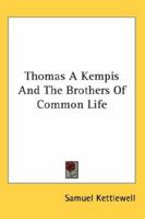 Thomas À Kempis and the Brothers of Common Life 1162954531 Book Cover