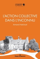 L'action collective dans l'inconnu (HR.TRAV. CERISY) (French Edition) B0BLYBLLPC Book Cover