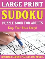 Large Print Sudoku Puzzles: Brain Games For Adults-Easy Medium and Hard Large Print Puzzle For Adults- Vol 1 B093B22L3W Book Cover