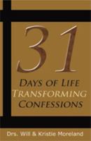31 Days of Life Transforming Confessions 0982394411 Book Cover