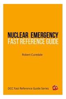 Nuclear Emergency Fast Reference Guide 1940805341 Book Cover