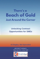 There is a Beach of Gold Just Around the Corner: Unlocking Contract Opportunities for SMEs 1738535827 Book Cover