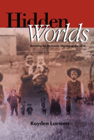 Hidden Worlds: Revisiting the Mennonite Migrants of the 1870s 0887556558 Book Cover