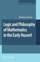 Logic and Philosophy of Mathematics in the Early Husserl 940073123X Book Cover
