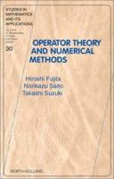 Operator Theory and Numerical Methods: Volume 30 0444504745 Book Cover