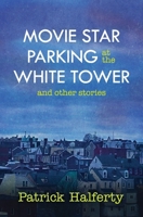 Movie Star Parking at the White Tower and other stories B0DPG168D1 Book Cover