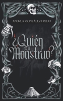 ¿Quién es el monstruo? (Spanish Edition) B0FNLMQNW4 Book Cover