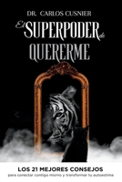 El superpoder de quererme: Los 21 mejores consejos para conectar contigo mismo y transformar tu autoestima (Spanish Edition) B0CF4J4WN9 Book Cover