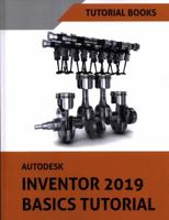 Autodesk Inventor 2019 Basics Tutorial 139378903X Book Cover