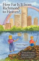 How Far Is It from Richmond to Heaven? 1449782469 Book Cover