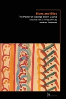 Blues and Bliss: The Poetry of George Elliott Clarke 1554580609 Book Cover