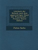 Lehrbuch Der Botanik Nach Dem Gegenwartigen Stand Der Wissenschaft... 1174482516 Book Cover
