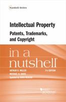 Intellectual Property, Patents, Trademarks, and Copyright in a Nutshell (Nutshells) 1685619258 Book Cover