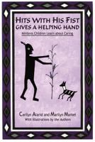 Hits with His Fist Gives a Helping Hand: Mimbres Children Learn about Caring 0865345082 Book Cover