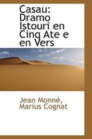 Casau: Dramo Istouri en Cinq Ate e en Vers 1110194218 Book Cover