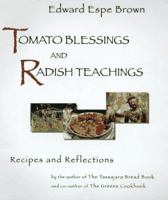 Tomato Blessings and Radish Teachings 1573220388 Book Cover