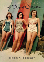 Holy Days of Obligation: Essays on Santa Barbara & the Writing Life, at Home & Abroad 0899241344 Book Cover